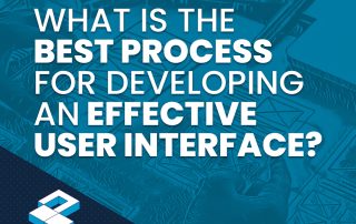 What is the best process for developing an effective User Interface?