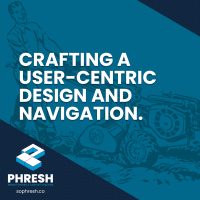crafting a user centric design and navigation