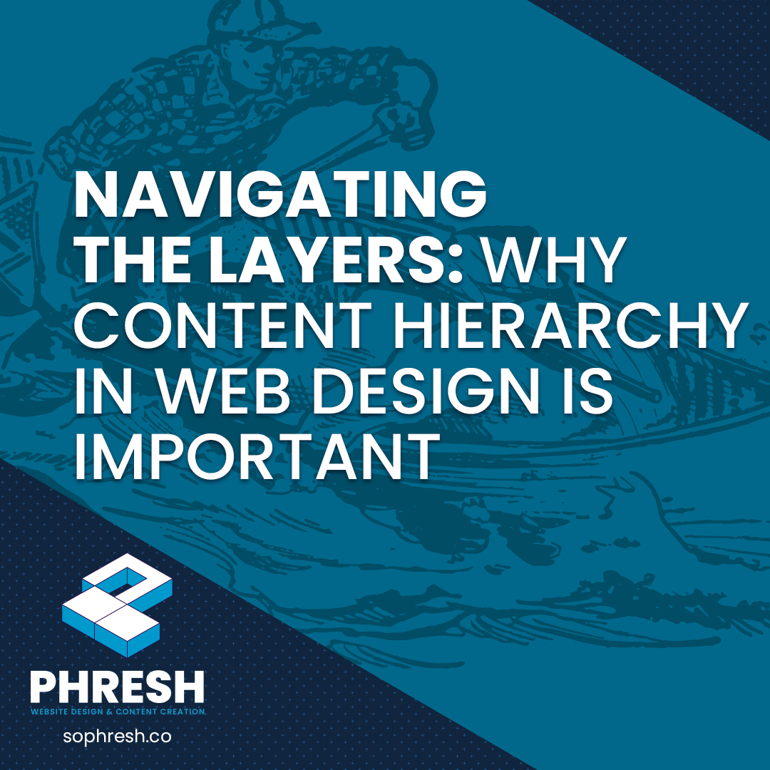 navigating the layers why content hierarchy in website design is important